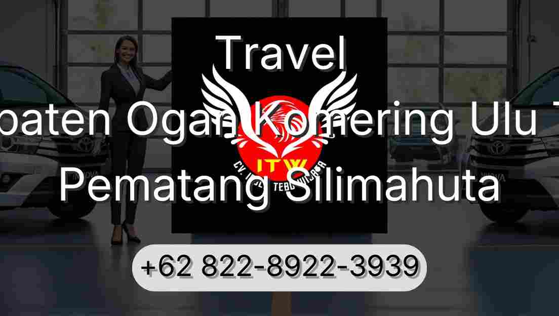 Travel Kabupaten Ogan Komering Ulu Timur Pematang Silimahuta