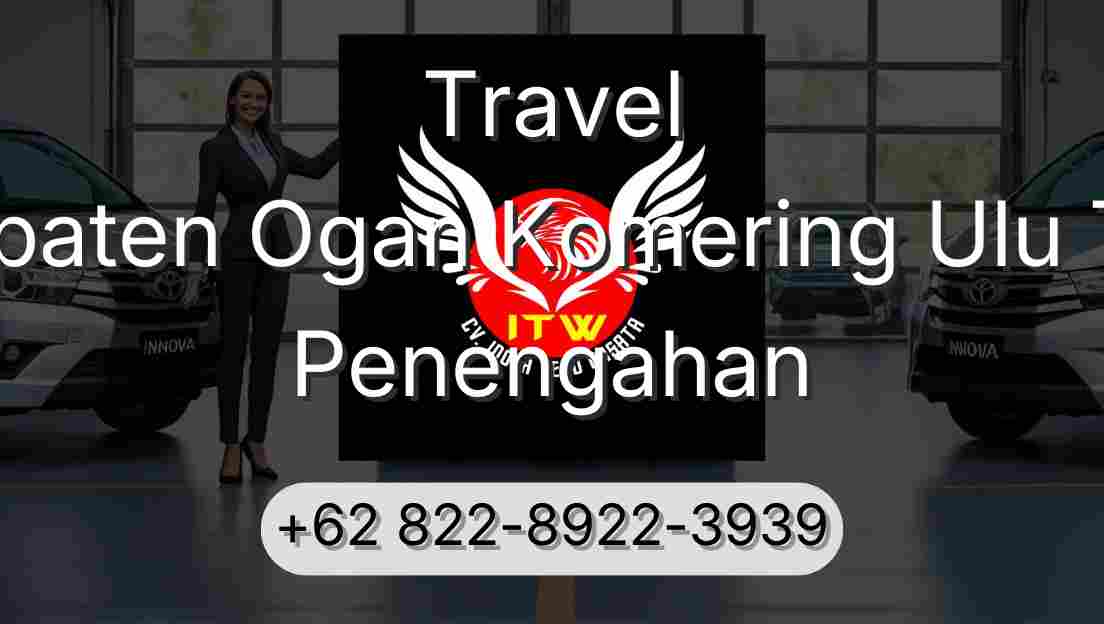 Travel Kabupaten Ogan Komering Ulu Timur Penengahan