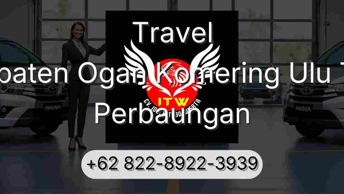 Travel Kabupaten Ogan Komering Ulu Timur Perbaungan