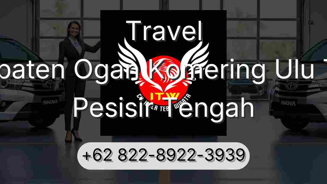 Travel Kabupaten Ogan Komering Ulu Timur Pesisir Tengah