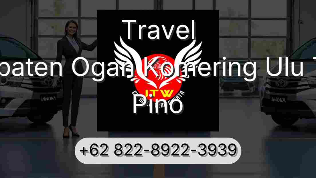 Travel Kabupaten Ogan Komering Ulu Timur Pino