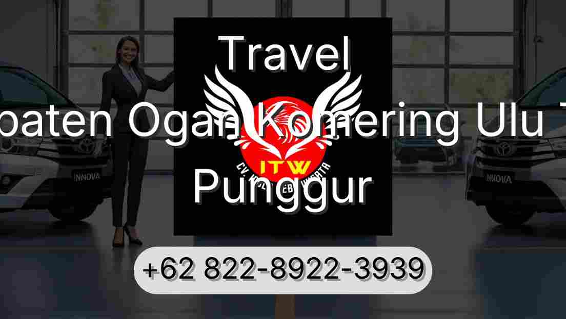 Travel Kabupaten Ogan Komering Ulu Timur Punggur
