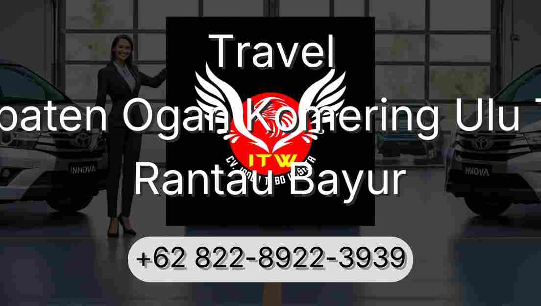 Travel Kabupaten Ogan Komering Ulu Timur Rantau Bayur