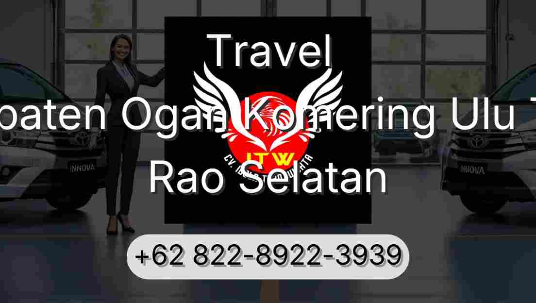 Travel Kabupaten Ogan Komering Ulu Timur Rao Selatan