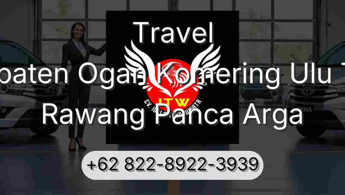 Travel Kabupaten Ogan Komering Ulu Timur Rawang Panca Arga