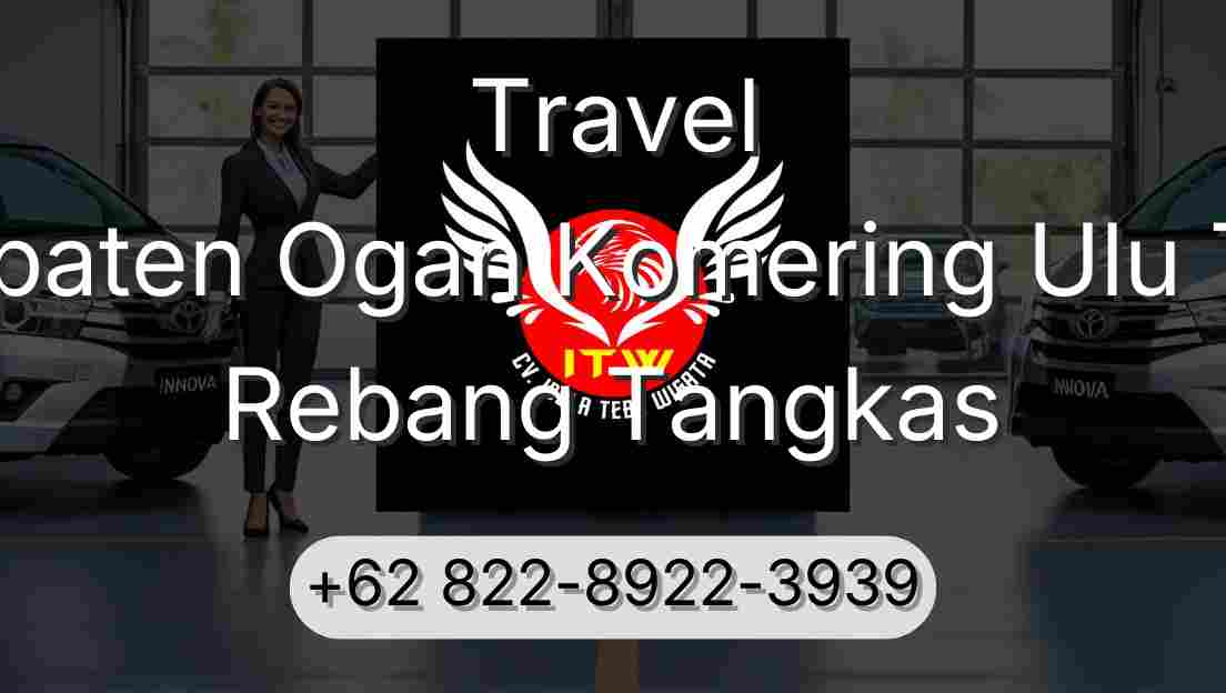 Travel Kabupaten Ogan Komering Ulu Timur Rebang Tangkas