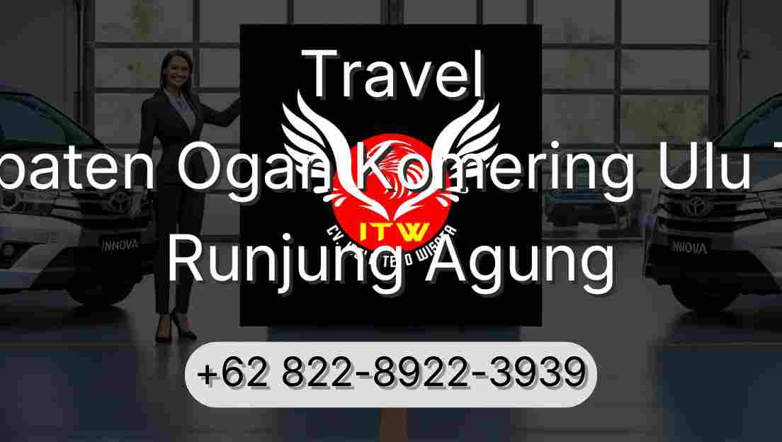 Travel Kabupaten Ogan Komering Ulu Timur Runjung Agung