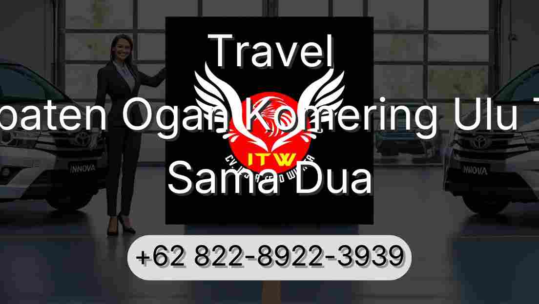 Travel Kabupaten Ogan Komering Ulu Timur Sama Dua