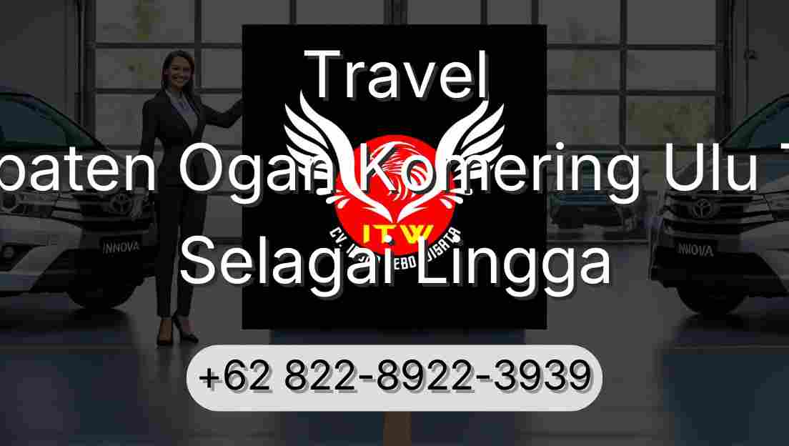 Travel Kabupaten Ogan Komering Ulu Timur Selagai Lingga