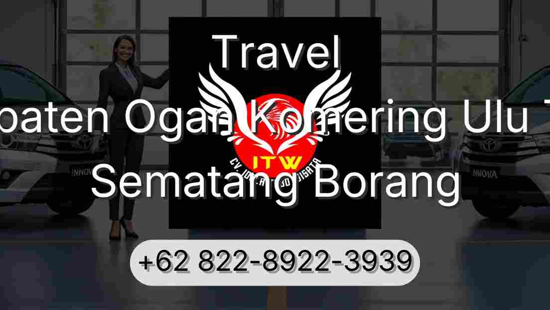 Travel Kabupaten Ogan Komering Ulu Timur Sematang Borang