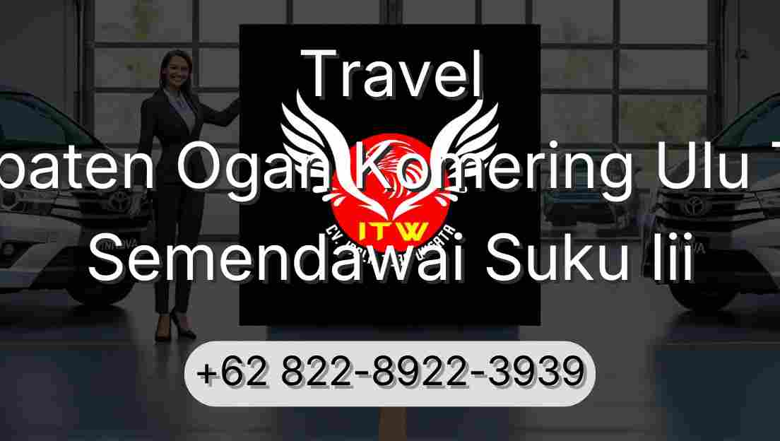 Travel Kabupaten Ogan Komering Ulu Timur Semendawai Suku Iii