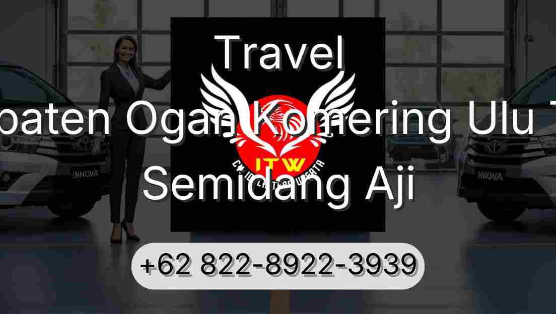 Travel Kabupaten Ogan Komering Ulu Timur Semidang Aji