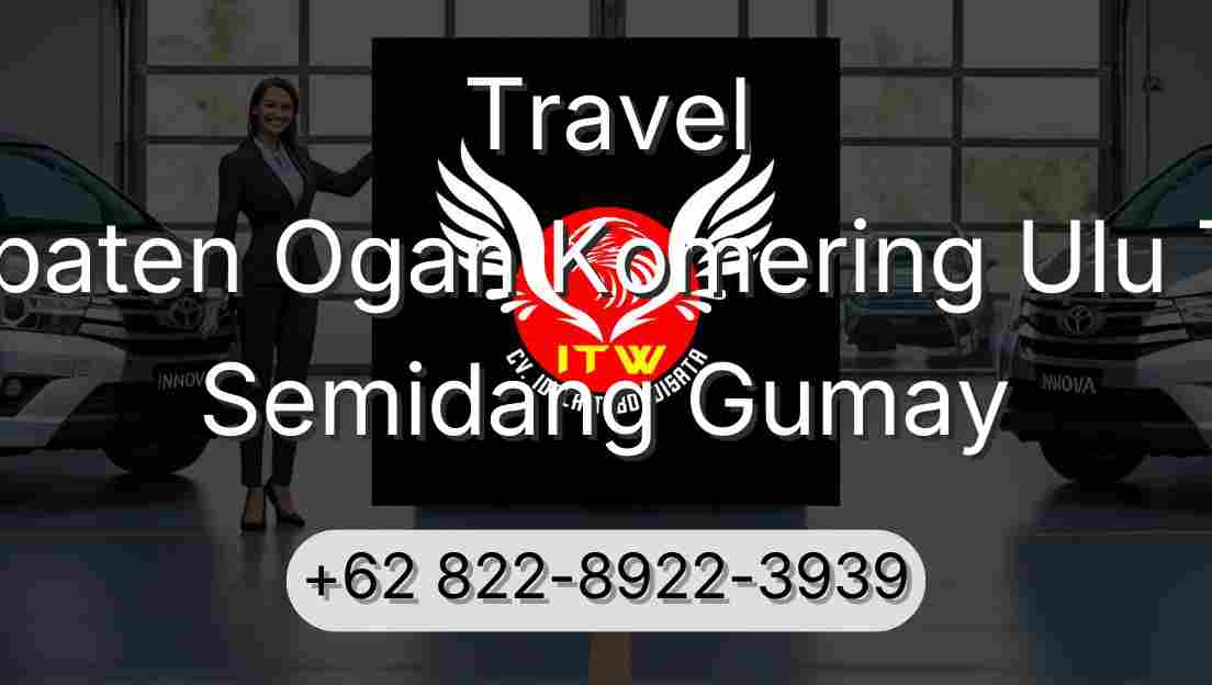 Travel Kabupaten Ogan Komering Ulu Timur Semidang Gumay