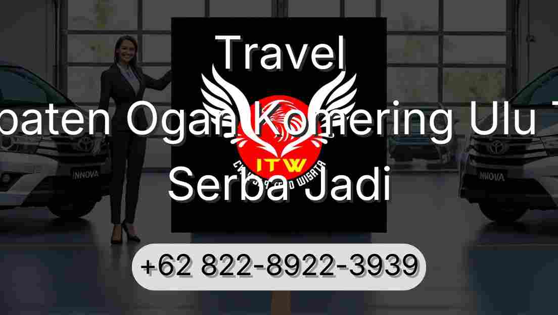 Travel Kabupaten Ogan Komering Ulu Timur Serba Jadi
