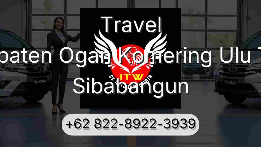 Travel Kabupaten Ogan Komering Ulu Timur Sibabangun