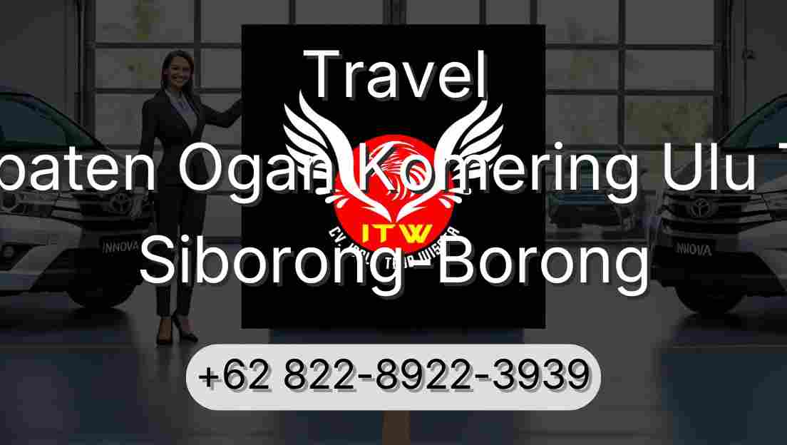 Travel Kabupaten Ogan Komering Ulu Timur Siborong-Borong