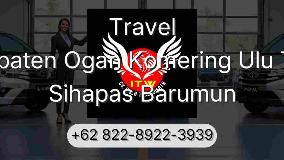 Travel Kabupaten Ogan Komering Ulu Timur Sihapas Barumun
