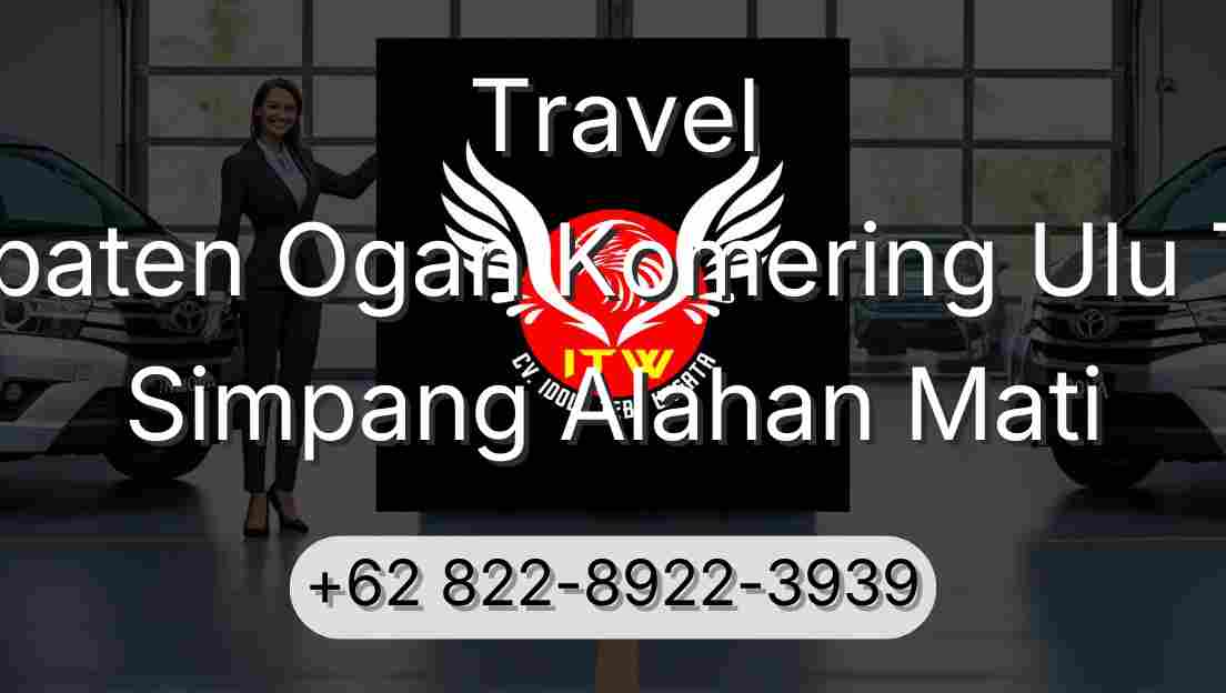 Travel Kabupaten Ogan Komering Ulu Timur Simpang Alahan Mati
