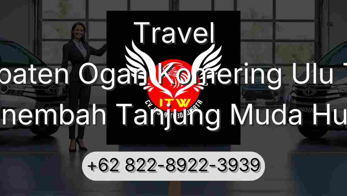 Travel Kabupaten Ogan Komering Ulu Timur Sinembah Tanjung Muda Hulu