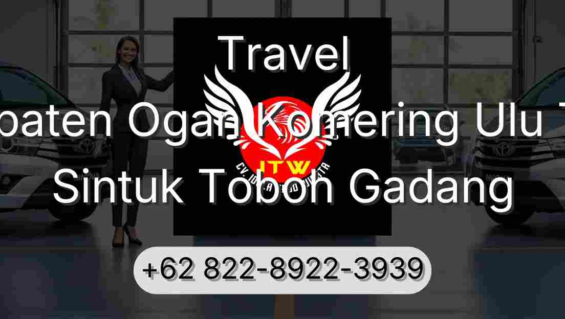 Travel Kabupaten Ogan Komering Ulu Timur Sintuk Toboh Gadang