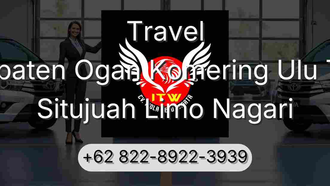 Travel Kabupaten Ogan Komering Ulu Timur Situjuah Limo Nagari