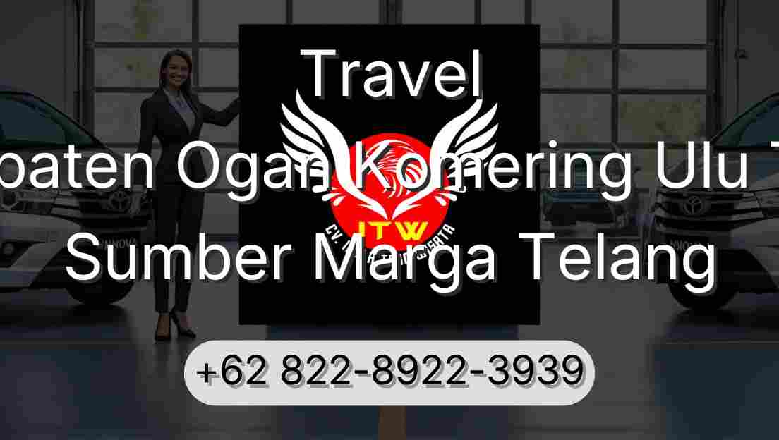 Travel Kabupaten Ogan Komering Ulu Timur Sumber Marga Telang