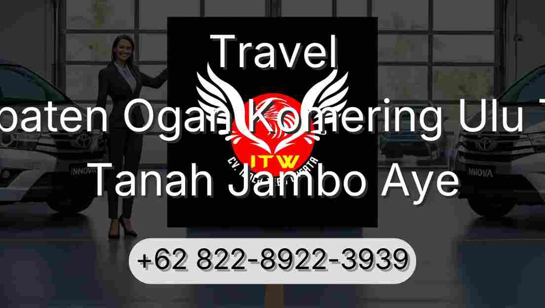 Travel Kabupaten Ogan Komering Ulu Timur Tanah Jambo Aye
