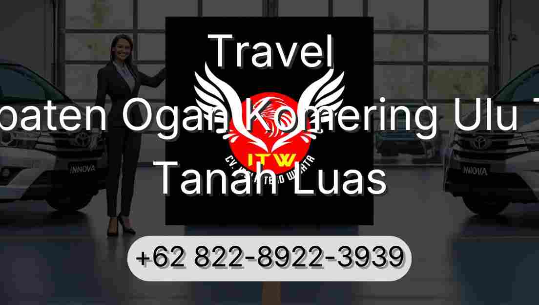 Travel Kabupaten Ogan Komering Ulu Timur Tanah Luas