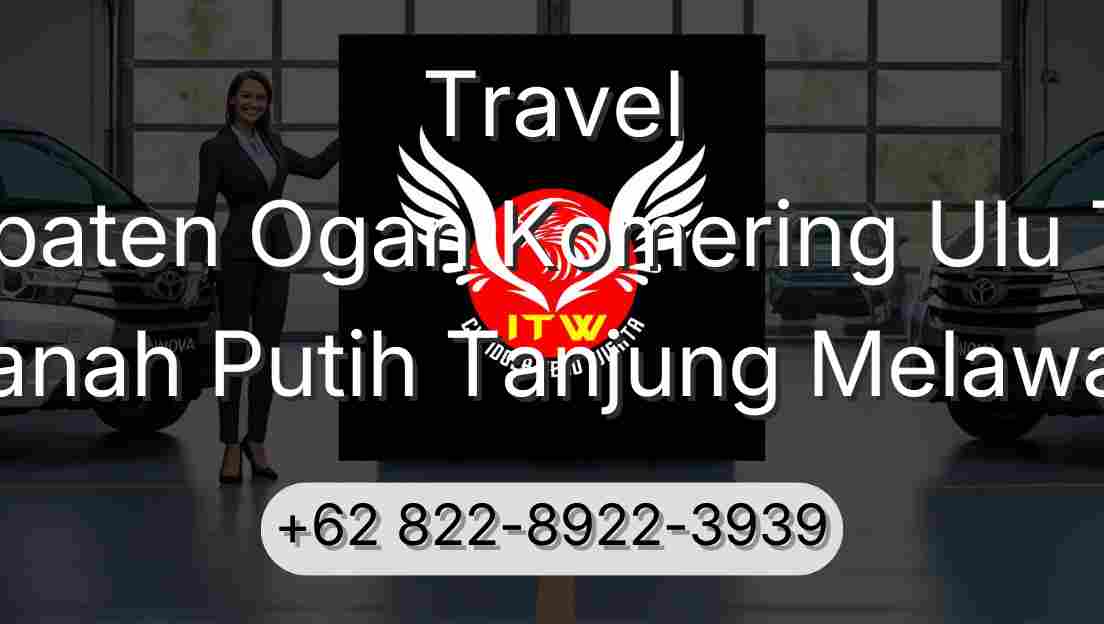 Travel Kabupaten Ogan Komering Ulu Timur Tanah Putih Tanjung Melawan