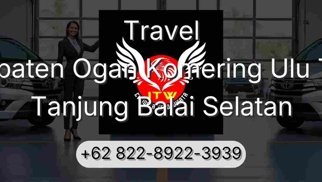 Travel Kabupaten Ogan Komering Ulu Timur Tanjung Balai Selatan