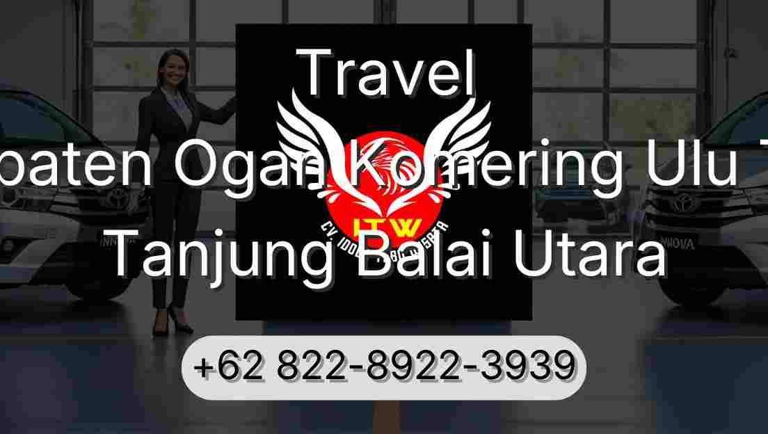 Travel Kabupaten Ogan Komering Ulu Timur Tanjung Balai Utara