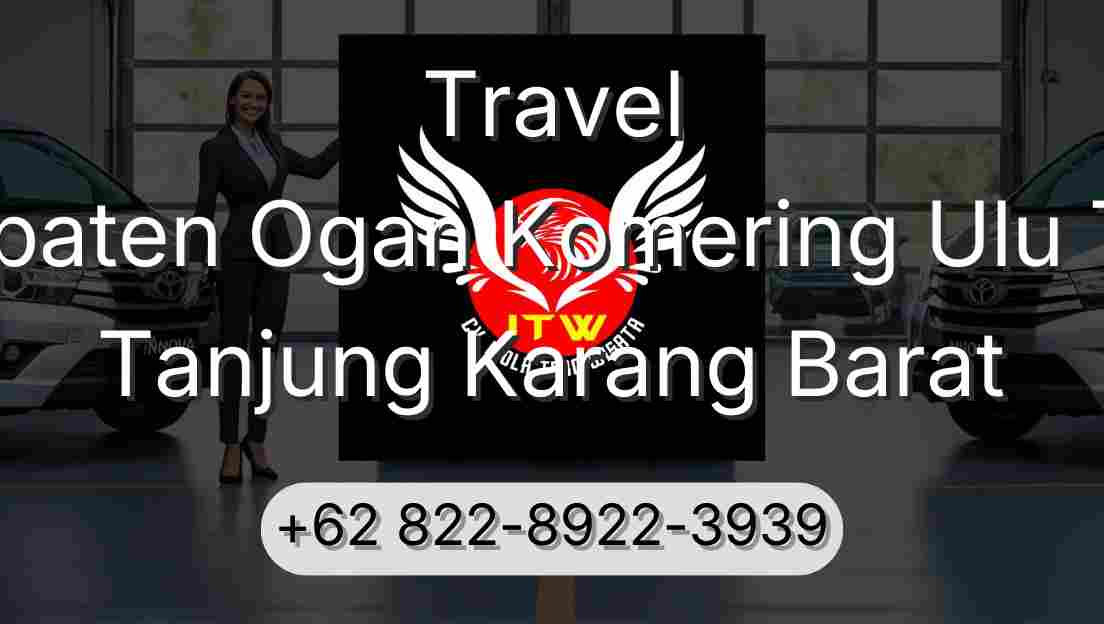 Travel Kabupaten Ogan Komering Ulu Timur Tanjung Karang Barat