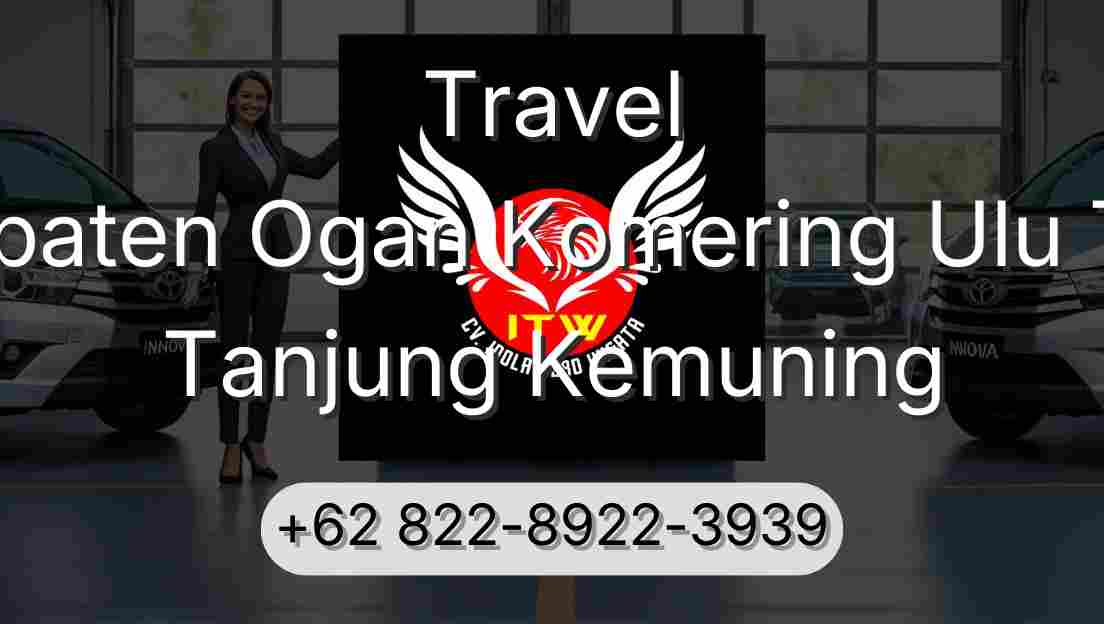 Travel Kabupaten Ogan Komering Ulu Timur Tanjung Kemuning