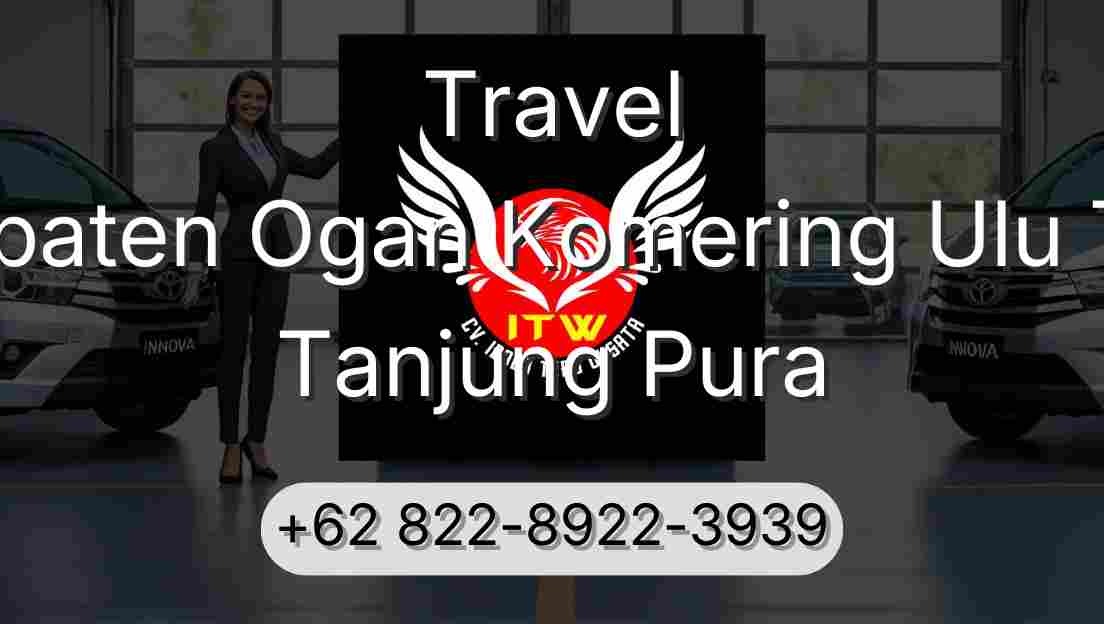 Travel Kabupaten Ogan Komering Ulu Timur Tanjung Pura