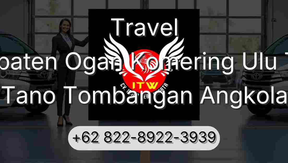 Travel Kabupaten Ogan Komering Ulu Timur Tano Tombangan Angkola