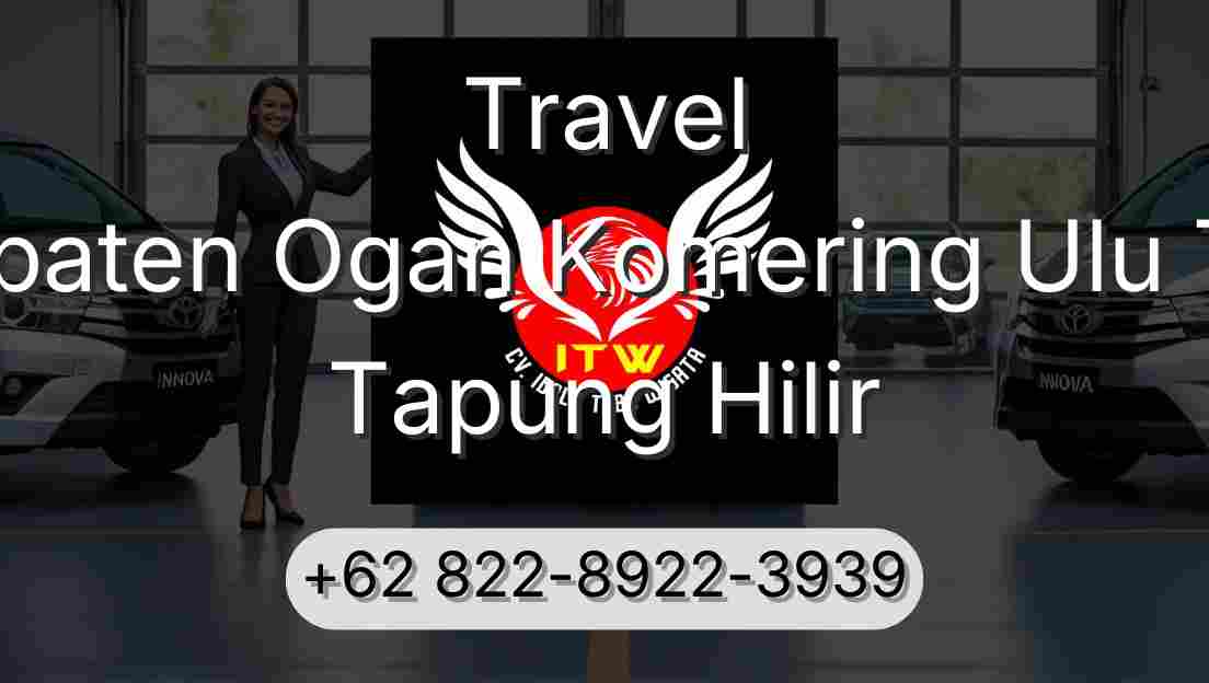 Travel Kabupaten Ogan Komering Ulu Timur Tapung Hilir