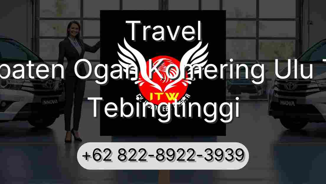 Travel Kabupaten Ogan Komering Ulu Timur Tebingtinggi