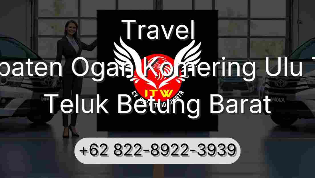 Travel Kabupaten Ogan Komering Ulu Timur Teluk Betung Barat