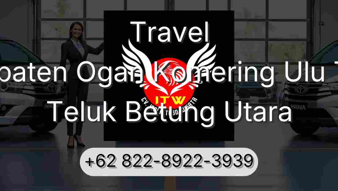 Travel Kabupaten Ogan Komering Ulu Timur Teluk Betung Utara