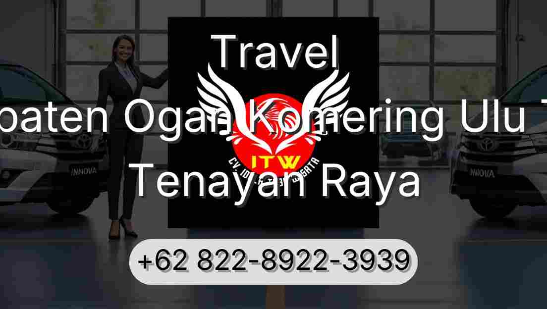 Travel Kabupaten Ogan Komering Ulu Timur Tenayan Raya