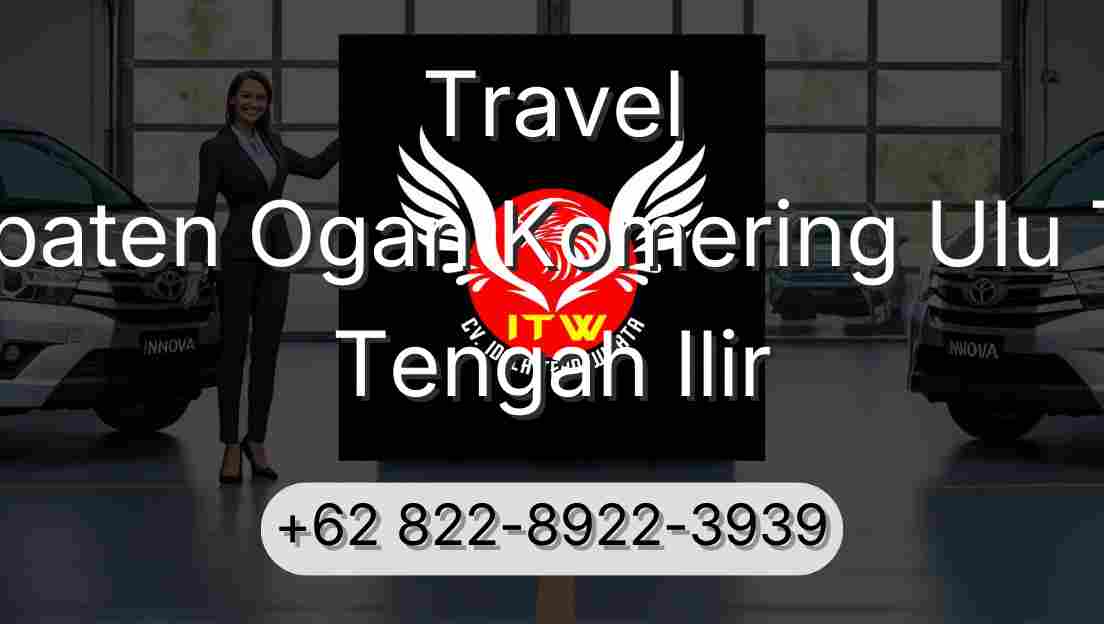 Travel Kabupaten Ogan Komering Ulu Timur Tengah Ilir