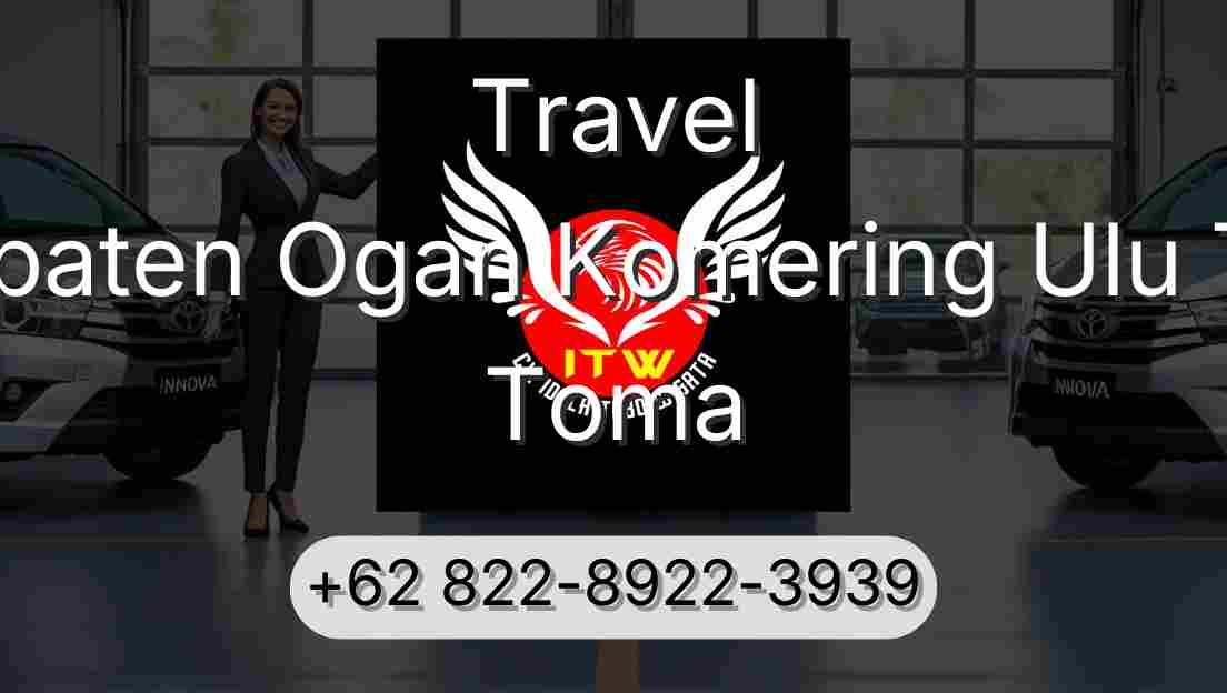 Travel Kabupaten Ogan Komering Ulu Timur Toma