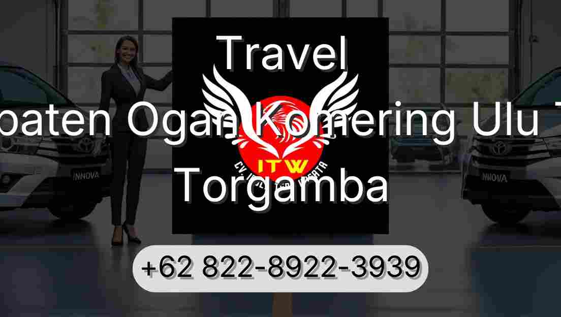 Travel Kabupaten Ogan Komering Ulu Timur Torgamba