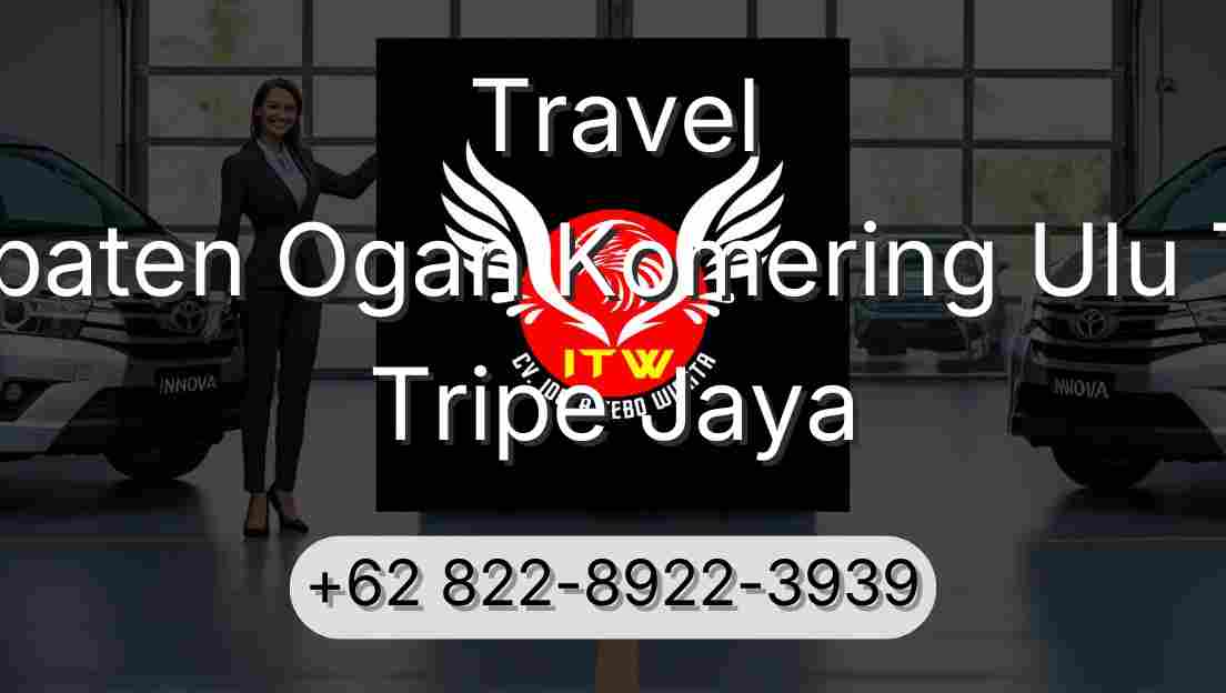 Travel Kabupaten Ogan Komering Ulu Timur Tripe Jaya