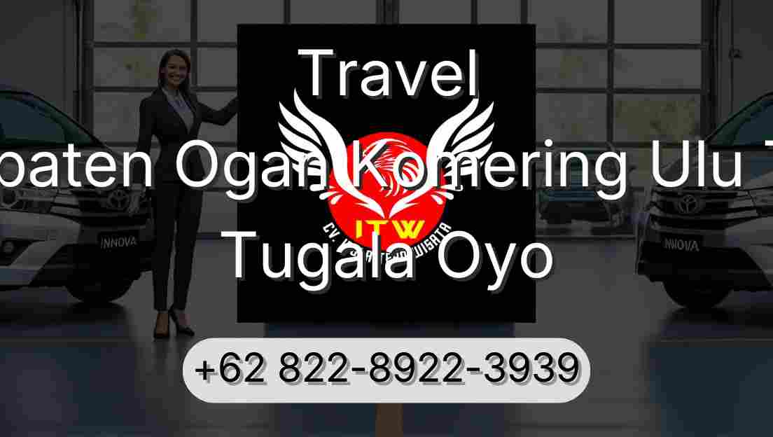 Travel Kabupaten Ogan Komering Ulu Timur Tugala Oyo