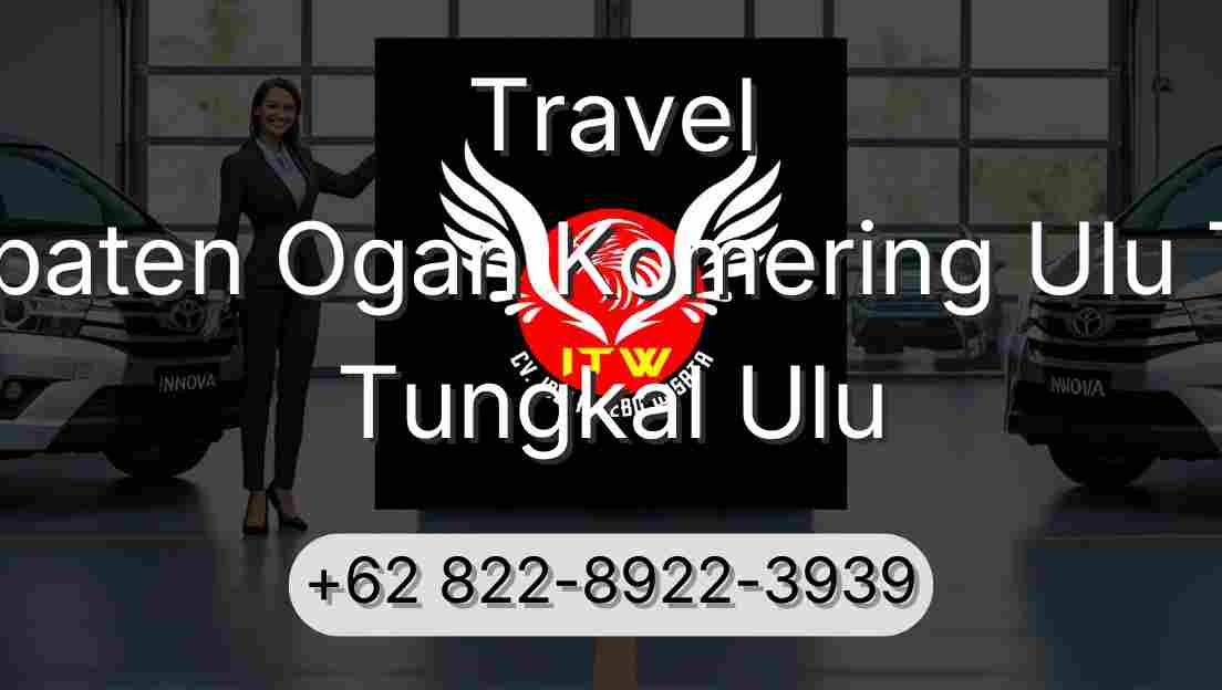 Travel Kabupaten Ogan Komering Ulu Timur Tungkal Ulu