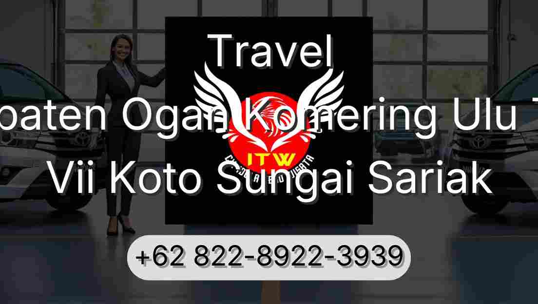 Travel Kabupaten Ogan Komering Ulu Timur Vii Koto Sungai Sariak