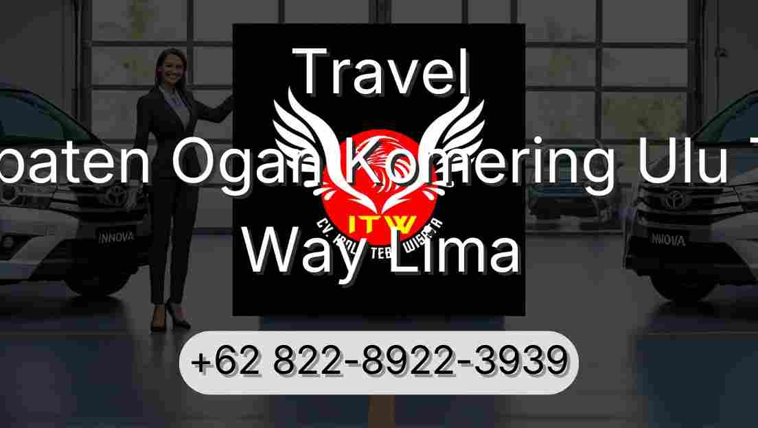 Travel Kabupaten Ogan Komering Ulu Timur Way Lima