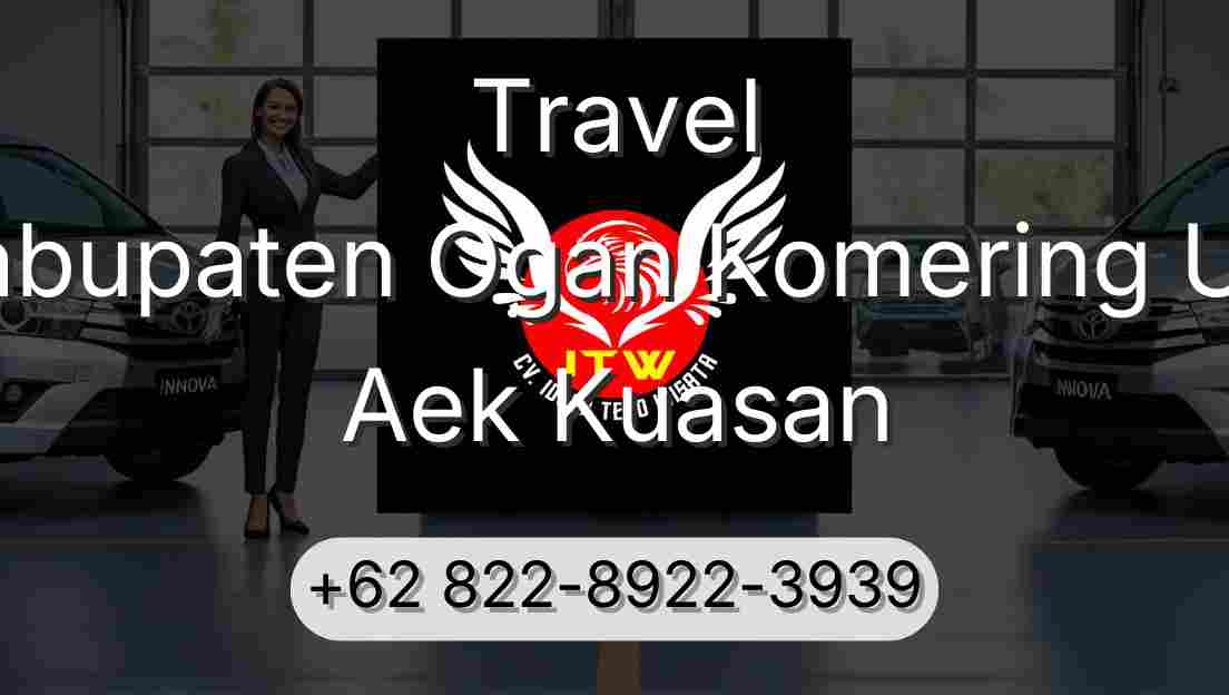 Travel Kabupaten Ogan Komering Ulu Aek Kuasan
