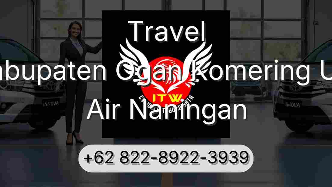 Travel Kabupaten Ogan Komering Ulu Air Naningan